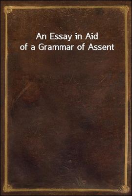 An Essay in Aid of a Grammar of Assent