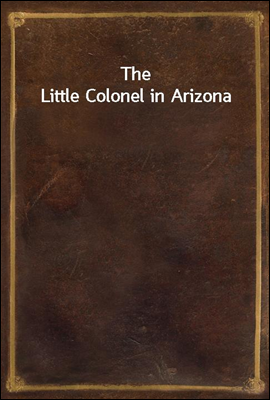 The Little Colonel in Arizona