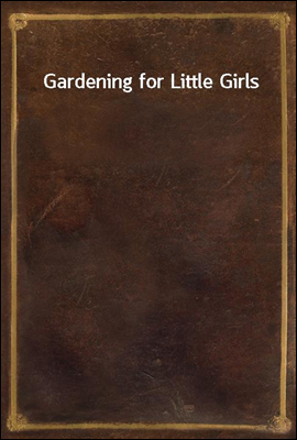 Gardening for Little Girls