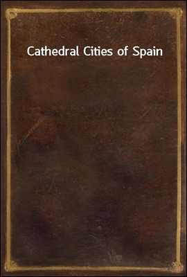 Cathedral Cities of Spain