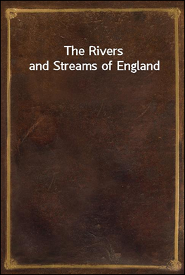 The Rivers and Streams of England