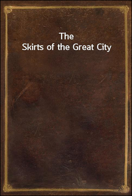 The Skirts of the Great City