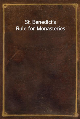 St. Benedict’s Rule for Monasteries