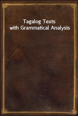 Tagalog Texts with Grammatical Analysis