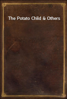 The Potato Child &amp; Others