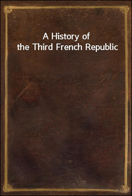 A History of the Third French Republic