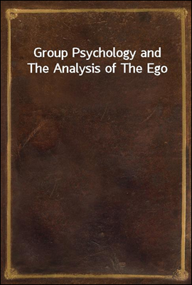 Group Psychology and The Analysis of The Ego