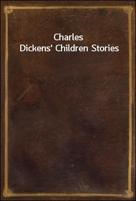 Charles Dickens&#39; Children Stories