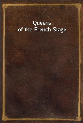 Queens of the French Stage