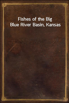 Fishes of the Big Blue River Basin, Kansas