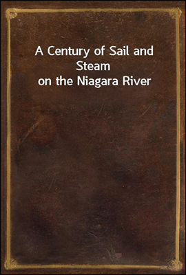 A Century of Sail and Steam on the Niagara River