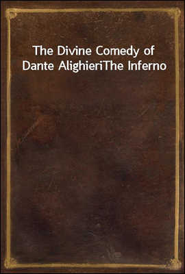 The Divine Comedy of Dante Alighieri
The Inferno