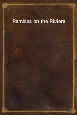 Rambles on the Riviera