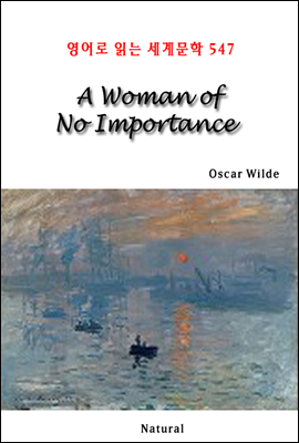 A Woman of No Importance - 영어로 읽는 세계문학 547