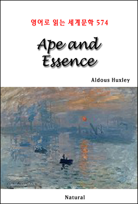 Ape and Essence - 영어로 읽는 세계문학 574