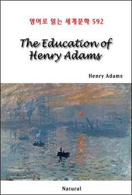 The Education of Henry Adams - 영어로 읽는 세계문학 592