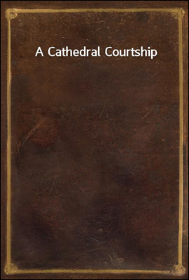 A Cathedral Courtship