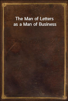 The Man of Letters as a Man of Business