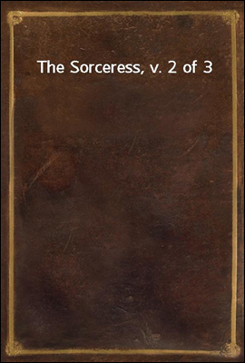 The Sorceress, v. 2 of 3