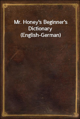 Mr. Honey's Beginner's Dictionary (English-German)