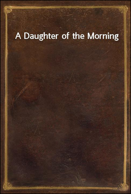 A Daughter of the Morning