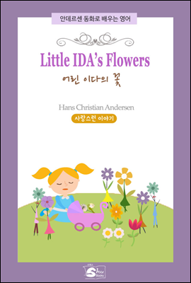 Little Ida's Flowers(어린 이다의 꽃) - 안데르센 동화로 배우는 영어
