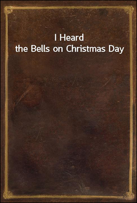 I Heard the Bells on Christmas Day