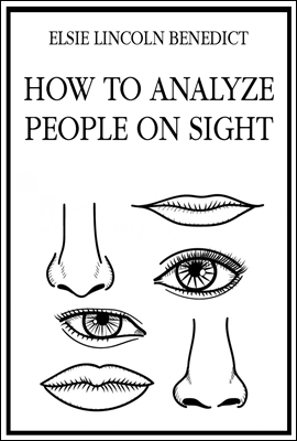 인상만으로 사람을 분석하는 방법(How to Analyze People on Sight)