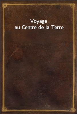 Voyage au Centre de la Terre