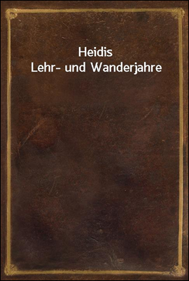 Heidis Lehr- und Wanderjahre