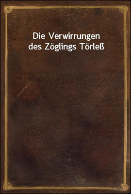 Die Verwirrungen des Zoglings Torle&#223;