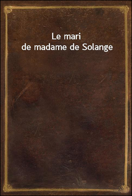 Le mari de madame de Solange