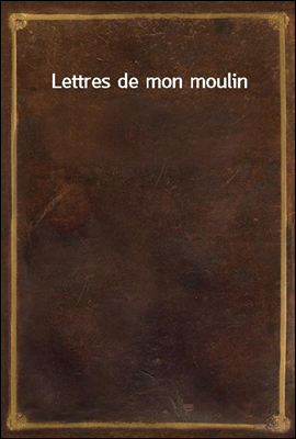 Lettres de mon moulin