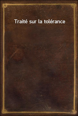 Traite sur la tolerance