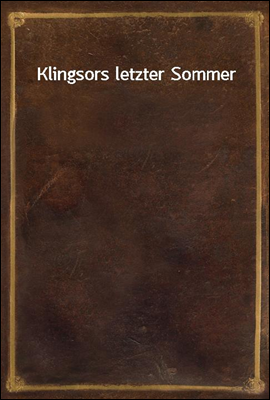 Klingsors letzter Sommer