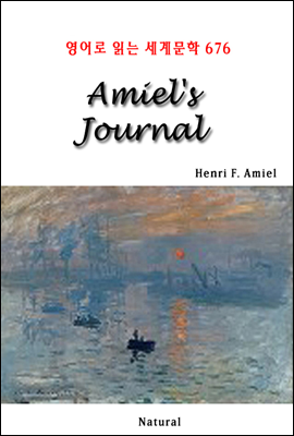 Amiel&#39;s Journal - 영어로 읽는 세계문학 676
