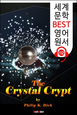 수정 구슬의 비밀 The Crystal Crypt (세계 문학 BEST 영어 원서 112) - 원어민 음성 낭독!