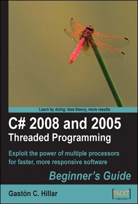 C# 2008 and 2005 Threaded Programming: Beginner&#39;s Guide