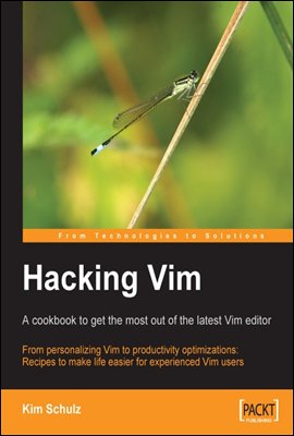 Hacking Vim: A Cookbook to get the Most out of the Latest Vim Editor