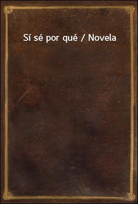 Si se por que / Novela