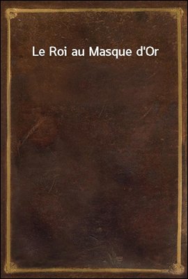 Le Roi au Masque d'Or