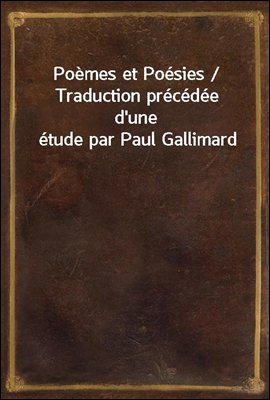 Poemes et Poesies / Traduction precedee d&#39;une etude par Paul Gallimard