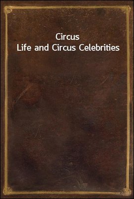 Circus Life and Circus Celebrities