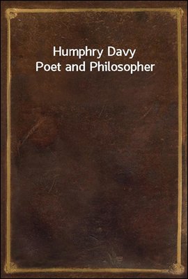 Humphry Davy Poet and Philosopher