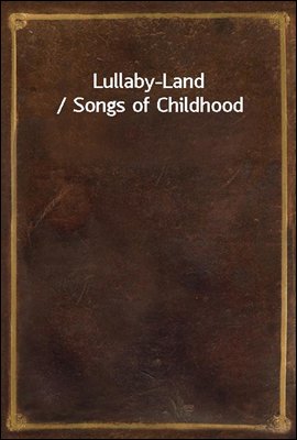 Lullaby-Land / Songs of Childhood