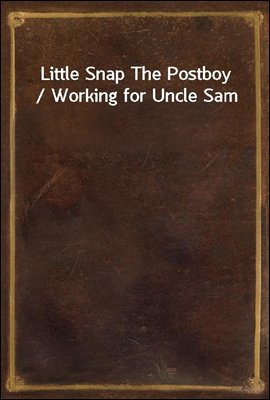 Little Snap The Postboy / Working for Uncle Sam