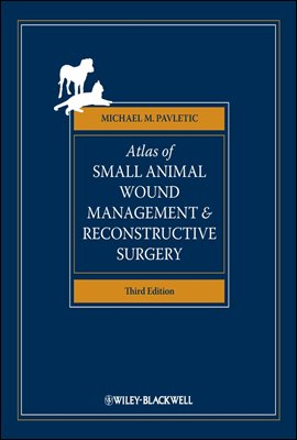 Atlas of Small Animal Wound Management and Reconstructive Surgery