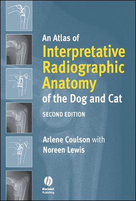 An Atlas of Interpretative Radiographic Anatomy of the Dog and Cat