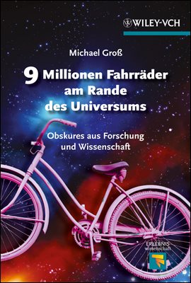 9 Millionen Fahrrader am Rande des Universums Obskures aus Forschung und Wissenschaft