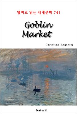 Goblin Market - 영어로 읽는 세계문학 741